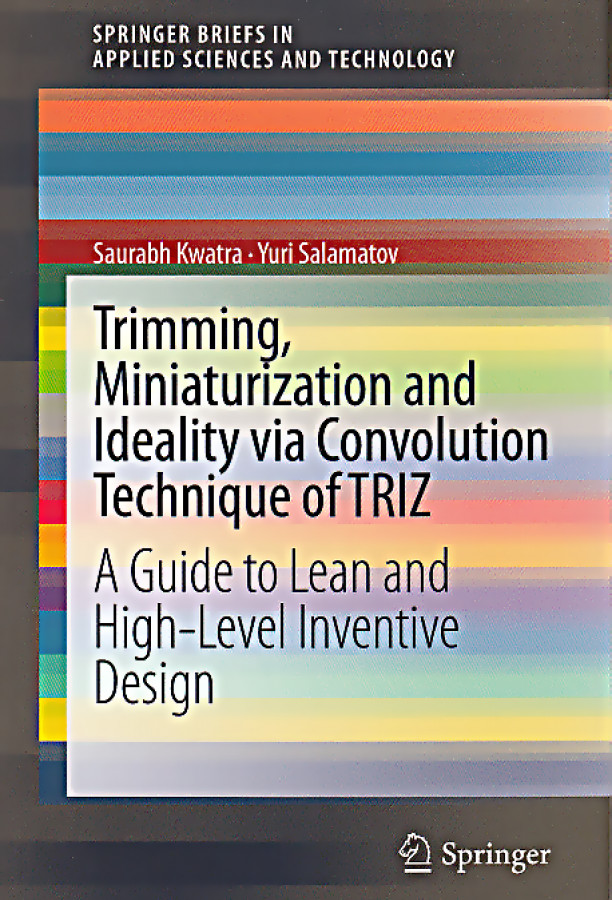 Trimming, Miniaturization & Ideality via Convolution Technique of TRIZ